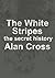The White Stripes: the secret history (The Secret History of Rock)