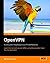 OpenVPN: Building and Integrating Virtual Private Networks