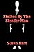 Stalked by the Slender Man by Susan Hart
