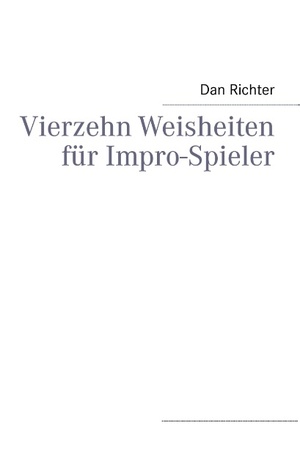 Vierzehn Weisheiten für Impro-Spieler (German Edition)