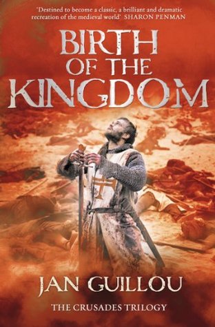 Birth of the Kingdom: A Gripping Historical Epic of the Crusades and a Forbidden Love