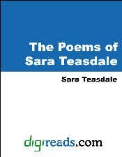 The Poems of Sara Teasdale (Kindle Edition)