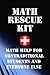 Math Rescue Kit; Math Help for Non-traditional Students and Everyone Else