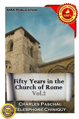 Fifty Years in the Church of Rome Vol.2 (Kindle Edition)