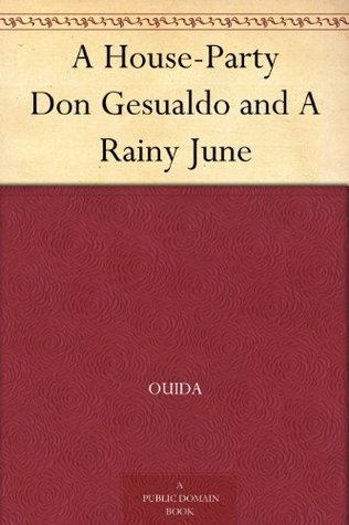 A House-Party Don Gesualdo and A Rainy June (Kindle Edition)