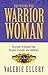 Equipping the Warrior Woman by Valerie Ellery