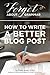 Forget About Grammar: How to Write a Better Blog Post