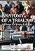 Anatomy of A Trial
