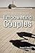 Empowering Couples: A Narrative Approach to Spiritual Care (Creative Pastoral Care and Counseling)