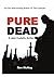 Pure Dead