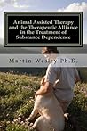 Animal Assisted Therapy and the Therapeutic Alliance in the Treatment of Substance Dependence