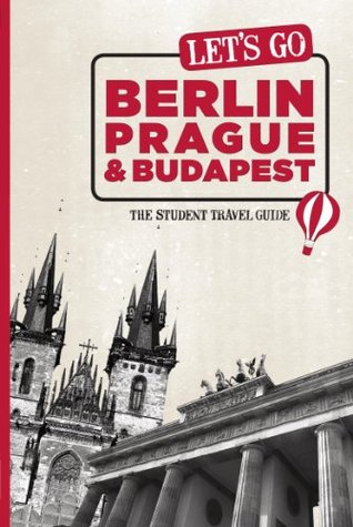 Let's Go Berlin, Prague & Budapest: The Student Travel Guide (Kindle Edition)