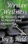 Writer Wellness: A Writer's Path to Health and Creativity (Writing)