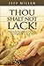 Thou Shalt Not Lack! - Understanding God's Provision for You
