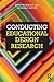 Conducting Educational Design Research by Susan McKenney
