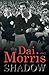 Dai Morris: Shadow