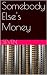 Somebody Else's Money