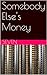 Somebody Else's Money