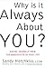 Why Is It Always About You?: The Seven Deadly Sins of Narcissism