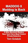Maddog 2: Maddog Is Back: NYC's Most Violent Private Investigator (A Mike Murdock Private Investigators Series)