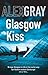 Glasgow Kiss by Alex Gray