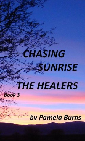 Chasing Sunrise The Healers (Kindle Edition)