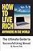 How To Live Rich Anywhere In The World; The Ultimate Guide to Successful Living Abroad