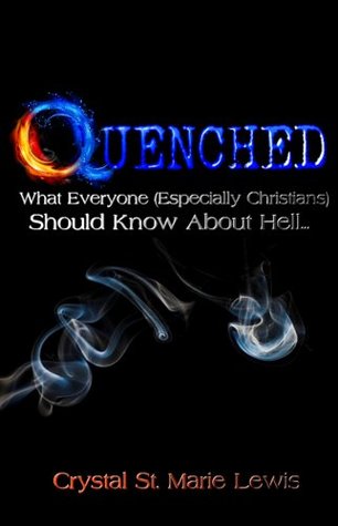 QUENCHED: What Everyone (Especially Christians) Should Know About Hell