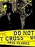 Do Not Cross by Paul Clarke