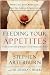 Feeding Your Appetites: Take Control of What's Controlling You