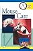Mouse Care (Quick & Easy)