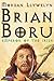 Brian Boru by Morgan Llywelyn Brian Boru by Morgan Llywelyn