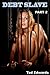DEBT SLAVE 2 - A BDSM Novel