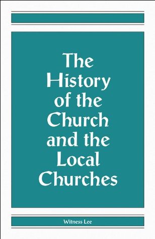 The History of the Church and the Local Churches (Kindle Edition)