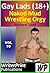 Gay Lads (18+) Naked Mud Wrestling Orgy by Michael Ladd