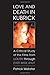 Love and Death in Kubrick: A Critical Study of the Films from Lolita through Eyes Wide Shut
