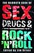 The Mammoth Book of Sex, Drugs & Rock 'n' Roll (Mammoth Books 249)