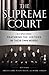 The Supreme Court: A C-SPAN Book Featuring the Justices in their Own Words (C-Span Books)