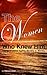 The Women Who Knew Him: Stories of Jesus' Earthly Ministry to Women