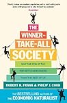 Book cover for The Winner-Take-All Society: Why the Few at the Top Get So Much More Than the Rest of Us
