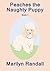 Peaches the Naughty Puppy by Marilyn Randall