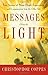 Messages From the Light: True Stories of Near-Death Experiences and Communication from the Other Side