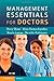 Management Essentials for Doctors