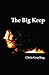 The Big Keep (The Adventures of Neil Mackenzie Book 1)