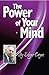The Power of Your Mind: An Edgar Cayce Series Title