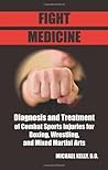 Book cover for Fight Medicine: Diagnosis and Treatment of Combat Sports Injuries for Boxing, Wrestling, and Mixed Martial Arts