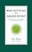 What Not to Say to a Cancer Patient-How to Talk about Cancer and Create a Supportive Network