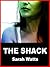 The Shack by Sarah Watts