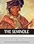 Native American Tribes: The History and Culture of the Seminole