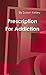 Prescription for Addiction